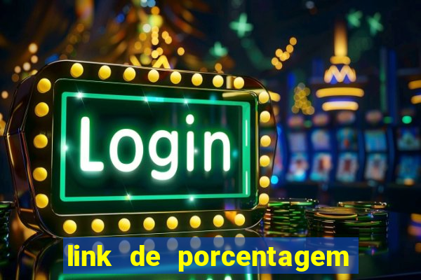 link de porcentagem dos jogos slots